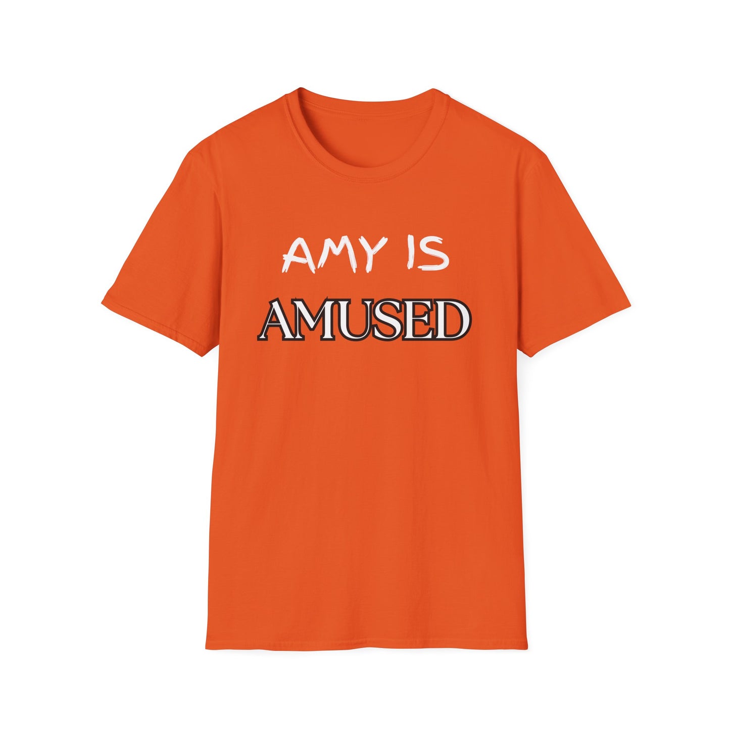 Amy Is Amused Shirt, Entertainment Enthusiast Tee, Funny Amy Shirt, Amusing Graphic Tee, Custom Unisex T-Shirt, Personalized Softstyle Top