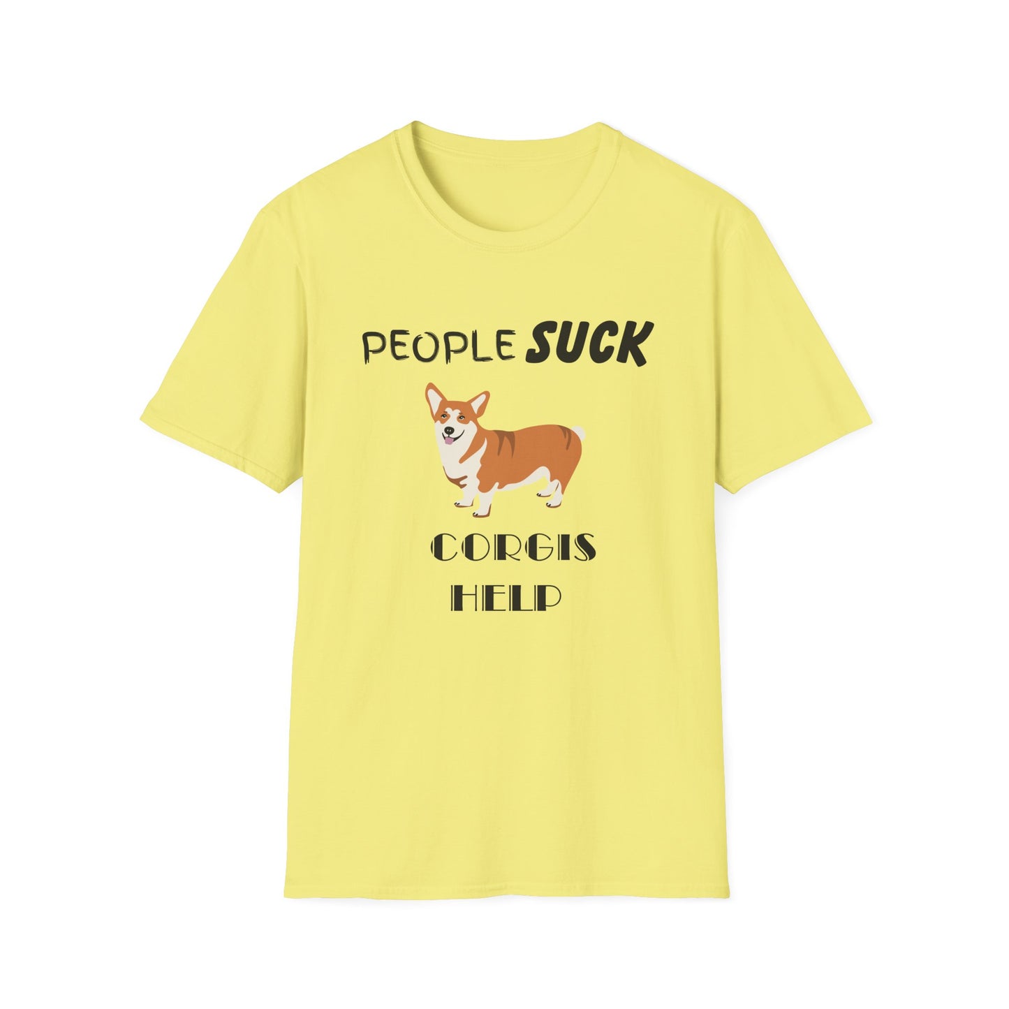 People Suck Corgis Help Unisex T-Shirt, Sarcastic Dog Lover Tee, Animal Humor, Dog Rescue Shirt, Pet Owner Gift, Corgi Shirt, Corgi Tee
