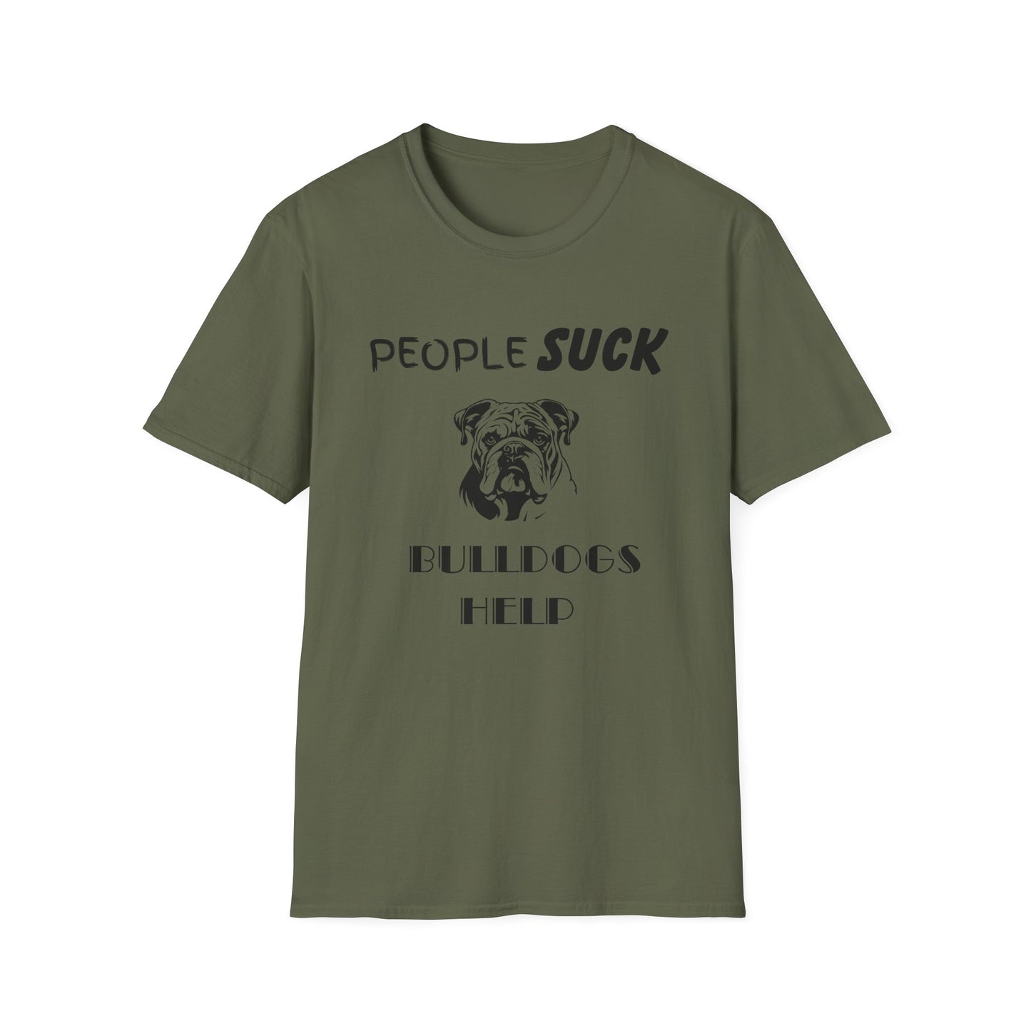 People Suck Bulldogs Help Unisex T-Shirt, Sarcastic Dog Lover Tee, Animal Humor, Dog Rescue Shirt, Pet Owner Gift, Bulldog T-Shirt, Dog Tee