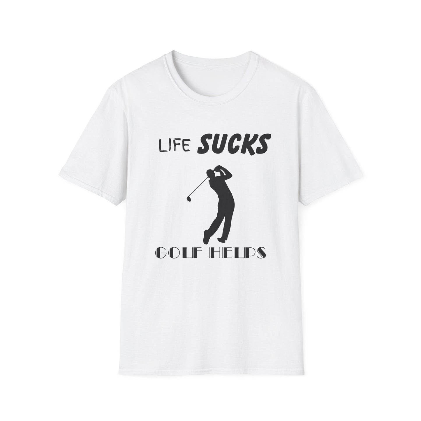 Life Sucks Golf Helps Unisex Softstyle T-Shirt, Funny Golfing Tee, Golf Lover Gift, Sarcastic Shirt, Golf Humor, Men Women Apparel, Outdoors