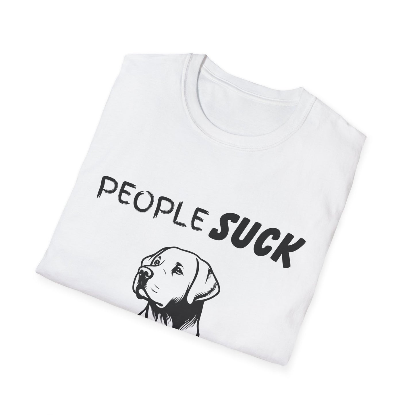 People Suck Labs Help Unisex T-Shirt, Sarcastic Dog Lover Tee, Humorous Animal Graphic Top, Dog Rescue Shirt, Pet Owner Gift, Funny Shirt