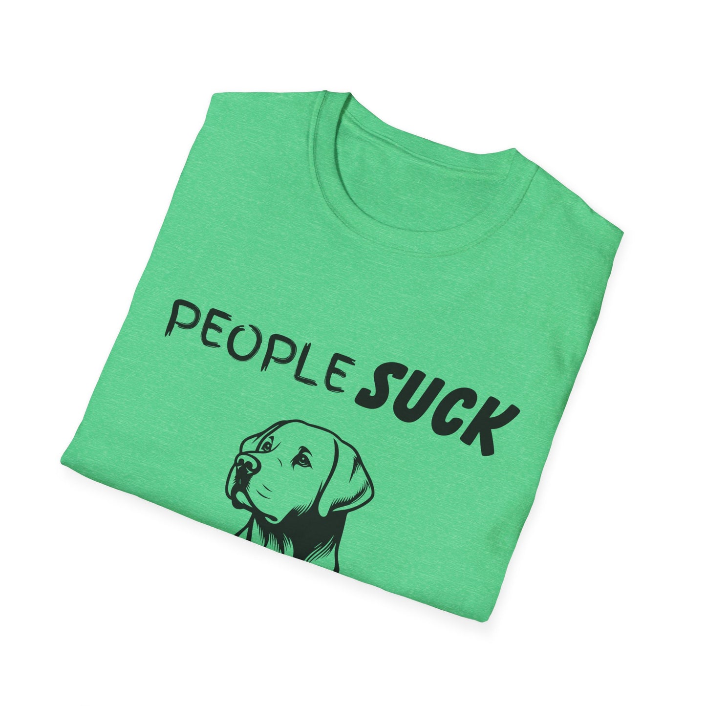 People Suck Labs Help Unisex T-Shirt, Sarcastic Dog Lover Tee, Humorous Animal Graphic Top, Dog Rescue Shirt, Pet Owner Gift, Funny Shirt