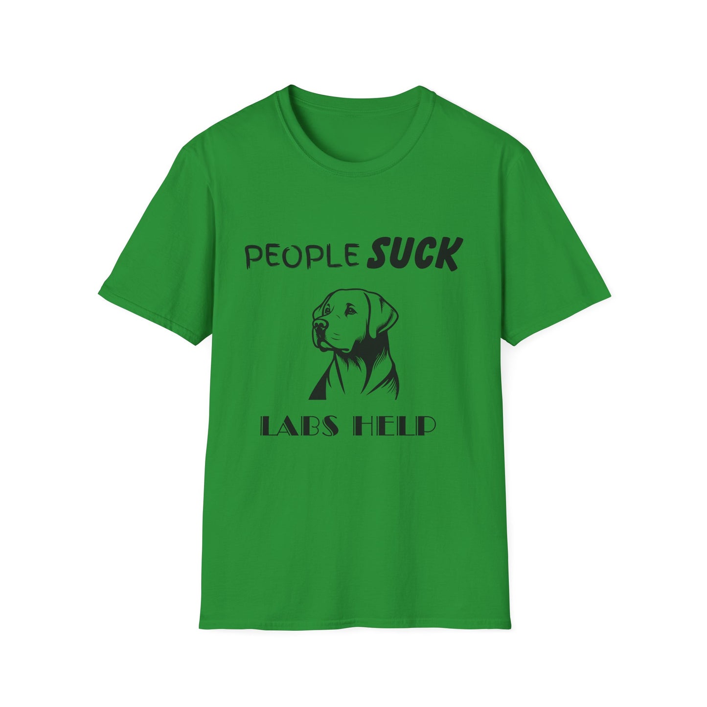 People Suck Labs Help Unisex T-Shirt, Sarcastic Dog Lover Tee, Humorous Animal Graphic Top, Dog Rescue Shirt, Pet Owner Gift, Funny Shirt