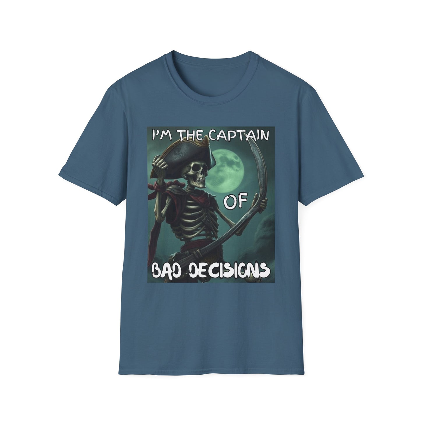 Im the Captain Of Bad Decisions Pirate T-Shirt