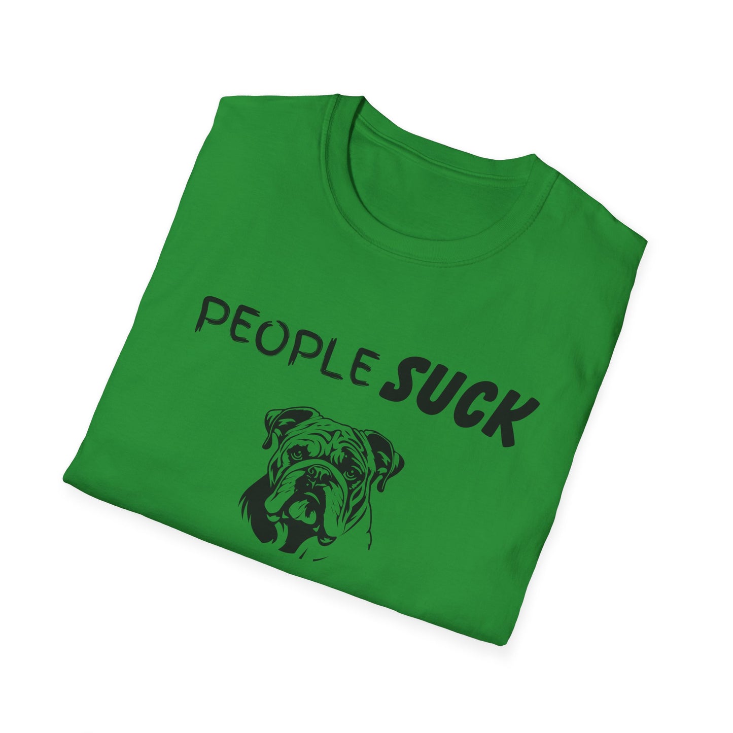 People Suck Bulldogs Help Unisex T-Shirt, Sarcastic Dog Lover Tee, Animal Humor, Dog Rescue Shirt, Pet Owner Gift, Bulldog T-Shirt, Dog Tee