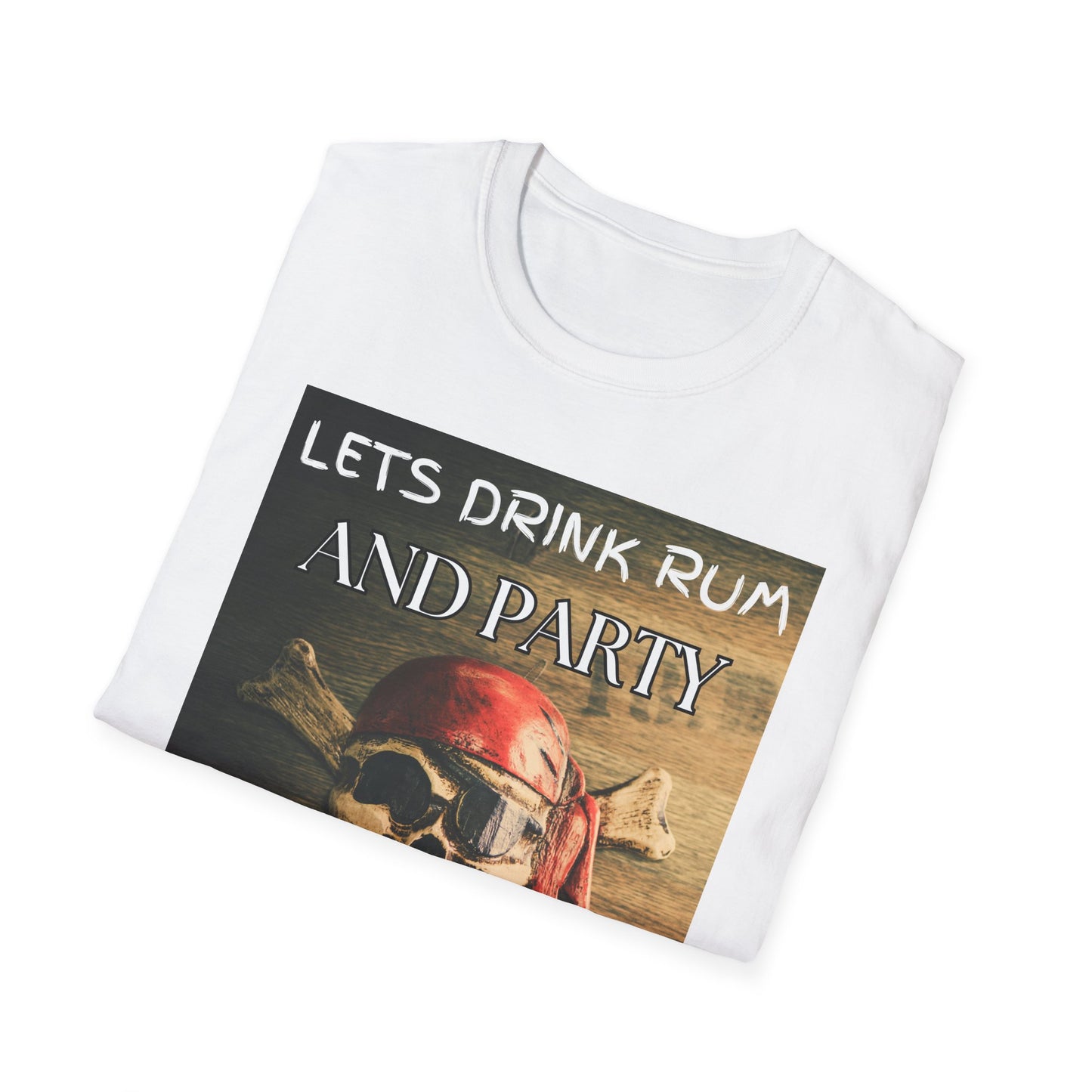 Lets Drink Rum And Party Like Pirates T-Shirt