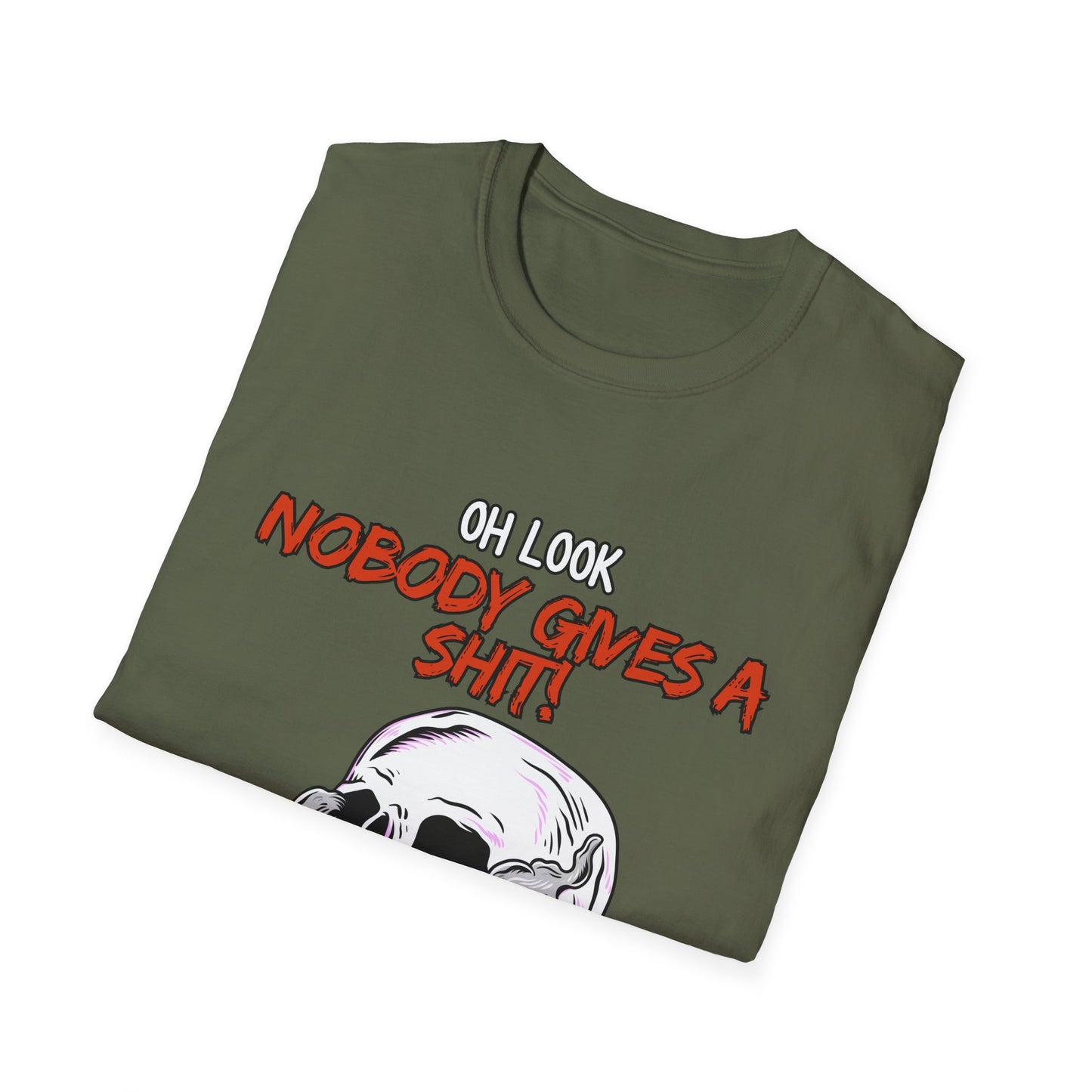 Oh Look Nobody Gives A Sh*t Sarcastic T-Shirt